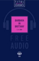 Гилли Е. А. / Gillie E. A. Книга для чтения. Барбара в Бретани / Barbara in Brittany. QR-код для аудио. Английский язык (Титул)